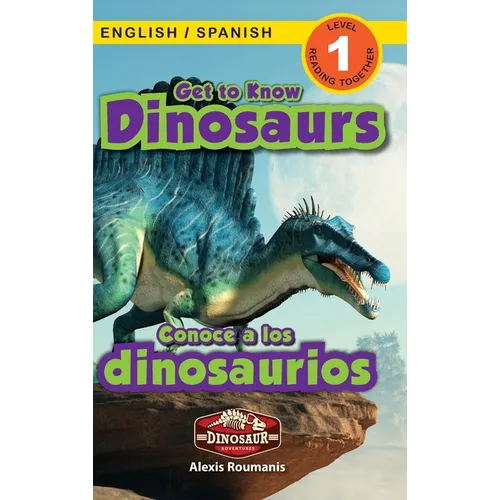 Get to Know Dinosaurs: Bilingual (English / Spanish) (Inglés / Español) Dinosaur Adventures (Engaging Readers, Level 1) - Hardcover