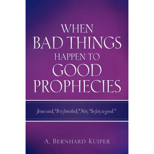 When Bad Things Happen To Good Prophecies - Paperback