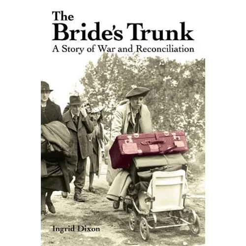 The Bride's Trunk: A Story of War and Reconciliation - Paperback