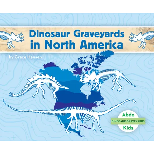 Dinosaur Graveyards in North America - Library Binding
