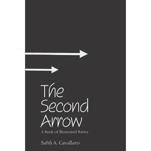 The Second Arrow: A Book of Illustrated Poetry - Paperback