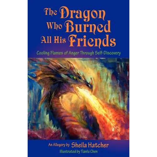 The Dragon Who Burned All His Friends - Paperback