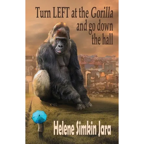Turn Left at the Gorilla and go Down the Hall - Paperback