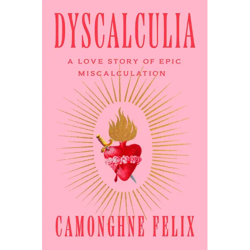 Dyscalculia: A Love Story of Epic Miscalculation - Hardcover