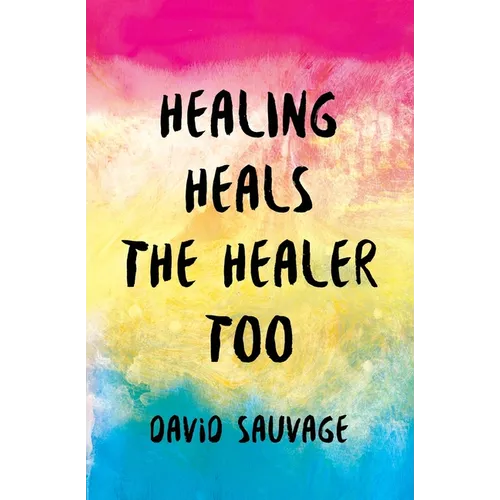Healing Heals the Healer Too - Paperback