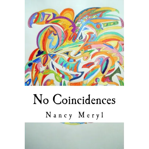 No Coincidences: "Just Because You Can't See Anything Doesn't Mean That It Doesn't Exist" - Paperback