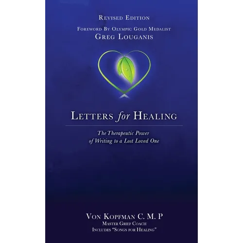 Letters for Healing: The Therapeutic Power of Writing to a Lost Loved One - Revised Edition - Hardcover