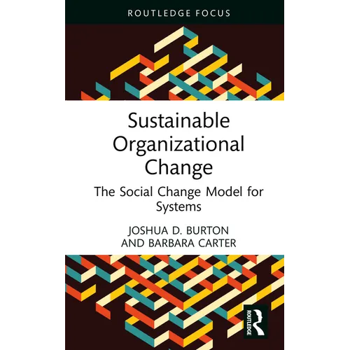 Sustainable Organizational Change: The Social Change Model for Systems - Hardcover