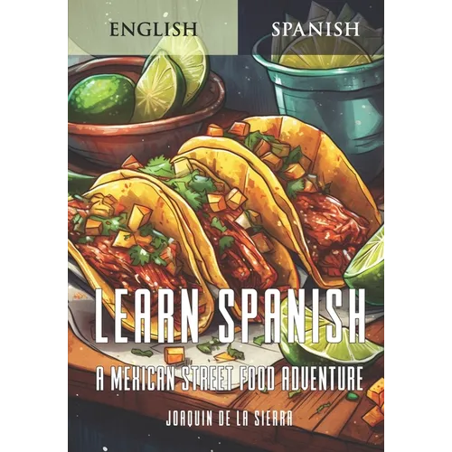 Learn Spanish: A Mexican Street Food Adventure - Paperback
