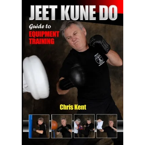 Jeet Kune Do: Guide to Equipment Training - Paperback