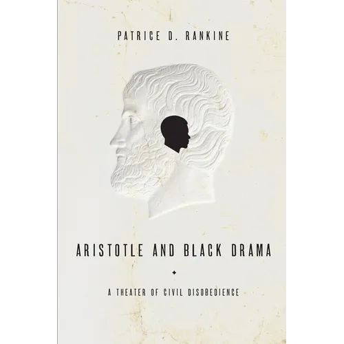 Aristotle and Black Drama: A Theater of Civil Disobedience - Paperback