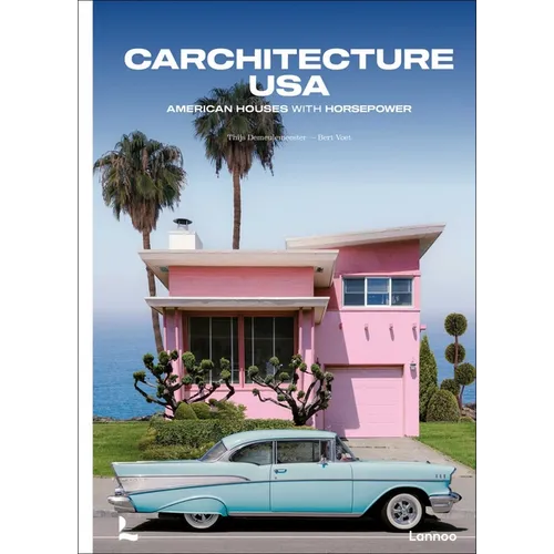 Carchitecture USA: American Houses with Horsepower - Hardcover