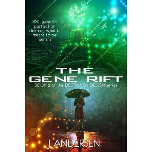 The Gene Rift: Book 2 of the Destiny by Design Series - Paperback