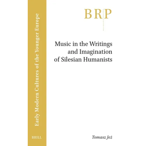 Music in the Writings and Imagination of Silesian Humanists - Paperback