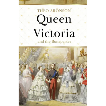 Queen Victoria and the Bonapartes - Paperback