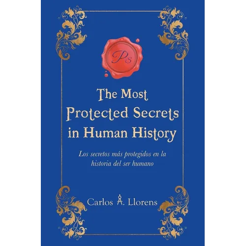 The Most Protected Secrets in Human History: Los secretos más protegidos en la historia del ser humano - Paperback