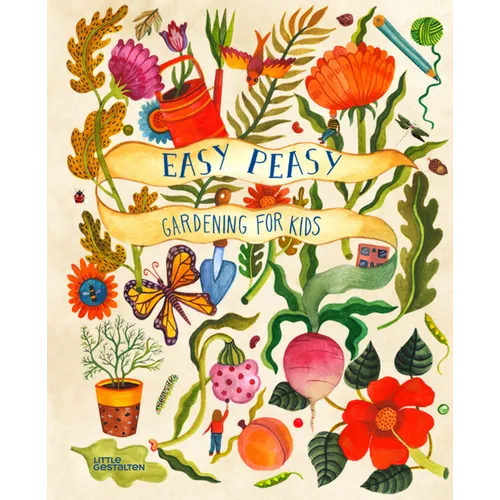 Easy Peasy: Gardening for Kids - Hardcover