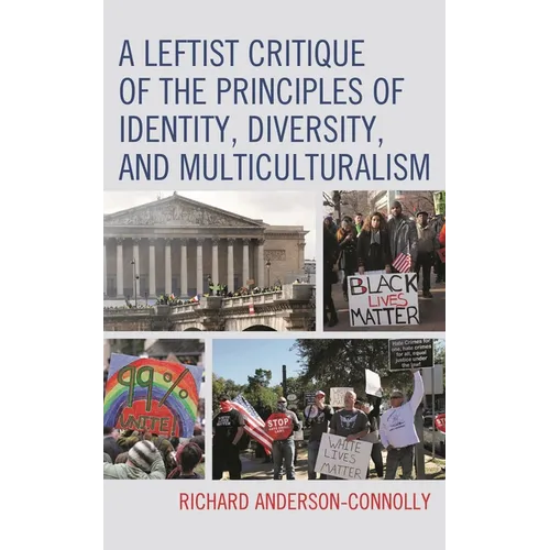 A Leftist Critique of the Principles of Identity, Diversity, and Multiculturalism - Paperback