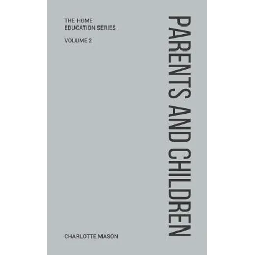 Charlotte Mason's Parents and Children - Paperback