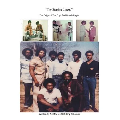 The Starting Lineup: The Orgin of The Crips And Bloods Begin - Paperback