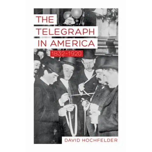 Telegraph in America, 1832-1920 - Paperback