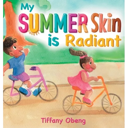 My Summer Skin is Radiant - Hardcover