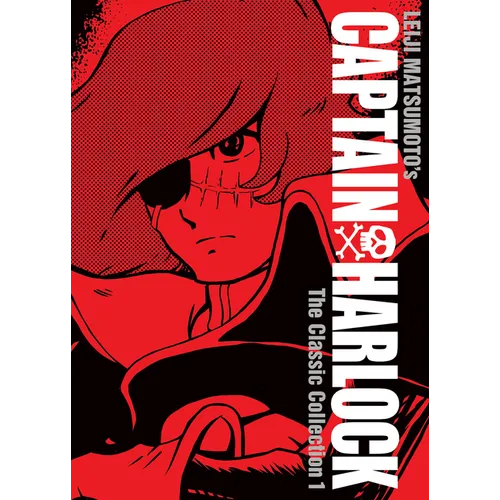 Captain Harlock: The Classic Collection Vol. 1 - Hardcover