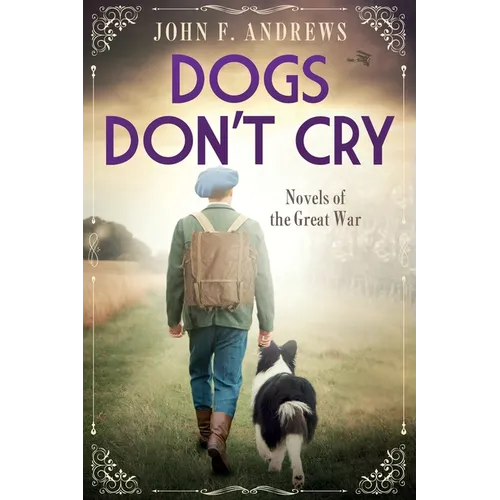 Dogs Don't Cry - Novels of the Great War - Paperback