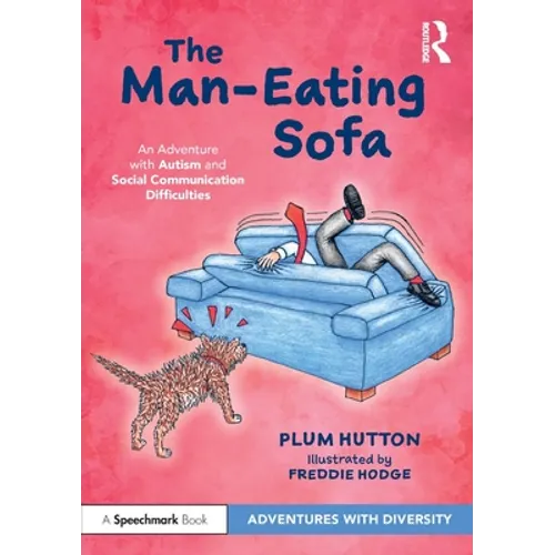 The Man-Eating Sofa: An Adventure with Autism and Social Communication Difficulties: An Adventure with Autism and Social Communication Difficulties - Paperback