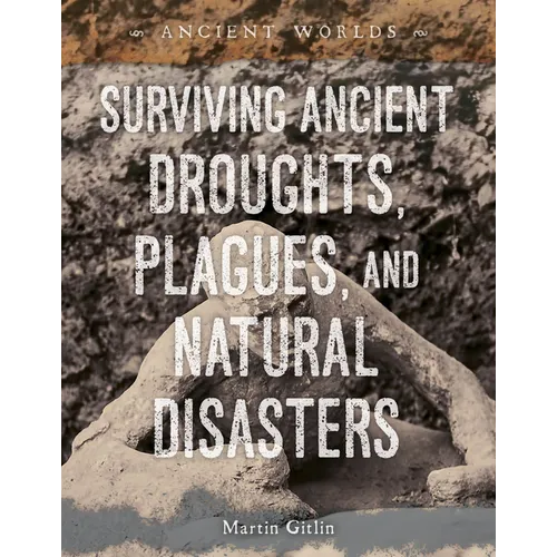 Surviving Ancient Droughts, Plagues, and Natural Disasters - Library Binding