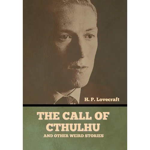 The Call of Cthulhu and Other Weird Stories - Hardcover