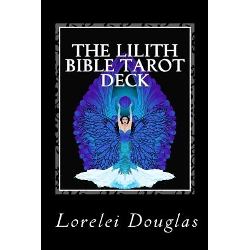 The Lilith Bible Tarot Deck: The phantom maid who laughs with a joyful heart - Those who sleep I awaken - Paperback