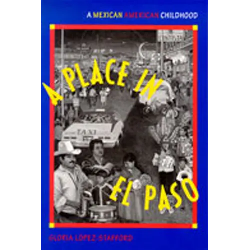 A Place in El Paso: A Mexican-American Childhood - Paperback