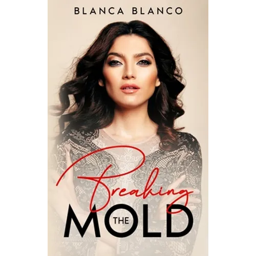 Breaking the Mold - Hardcover