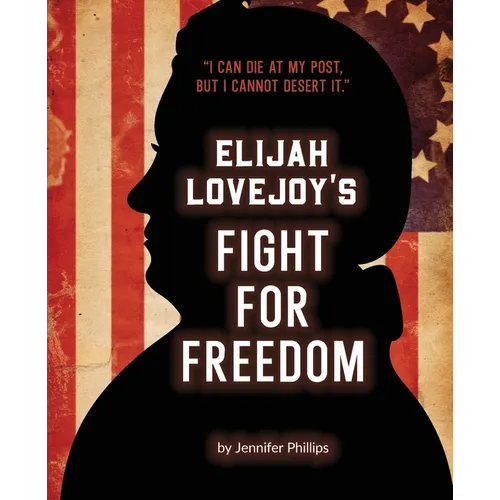 Elijah Lovejoy's Fight for Freedom - Paperback