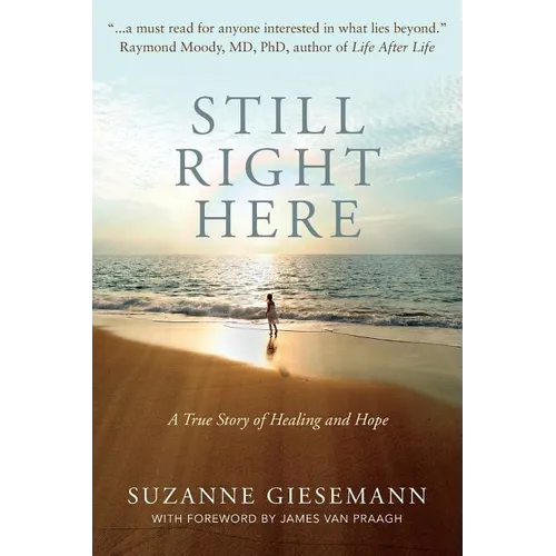 Still Right Here: A True Story of Healing and Hope - Paperback