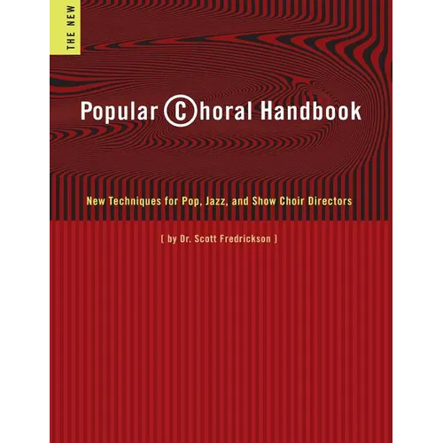 Popular Choral Handbook: New Techniques for Pop, Jazz, and Show Choir Directors - Paperback