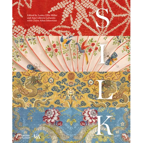 Silk: Fiber, Fabric, and Fashion - Hardcover