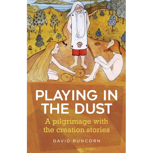 Playing in the Dust: A pilgrimage with the creation stories - Paperback