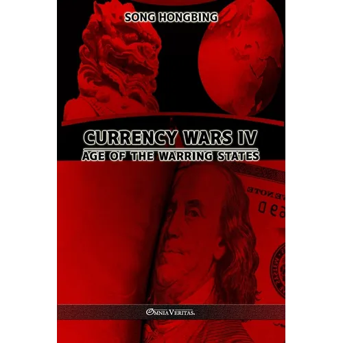 Currency Wars IV: Age of the Warring States - Paperback