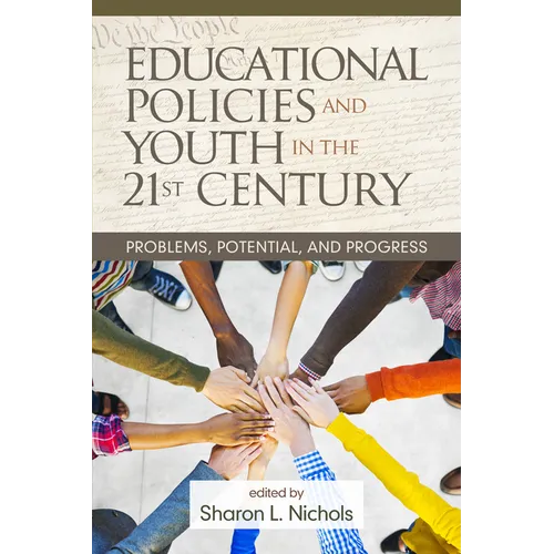 Educational Policies and Youth in the 21st Century: Problems, Potential, and Progress - Paperback