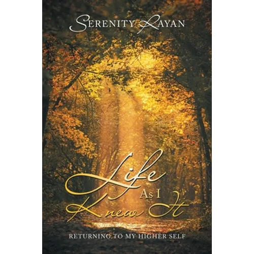 Life as I Knew It: Returning to My Higher Self - Paperback