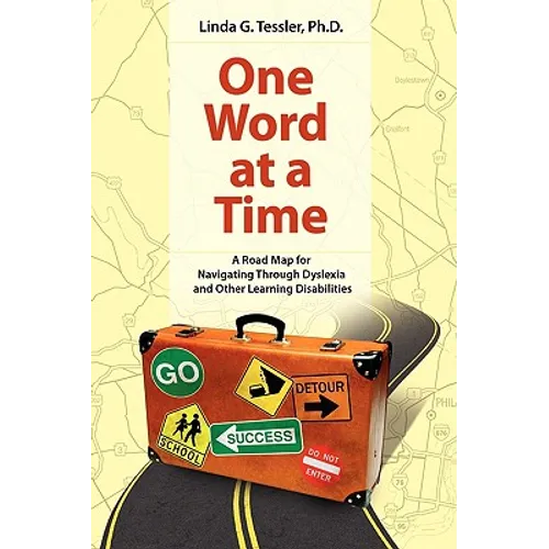 One Word at a Time: A Road Map for Navigating Through Dyslexia and Other Learning - Paperback