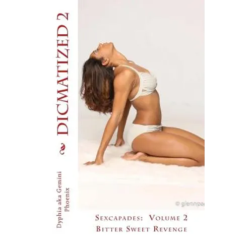 Dicmatized 2: Bitter Sweet Revenge - Paperback