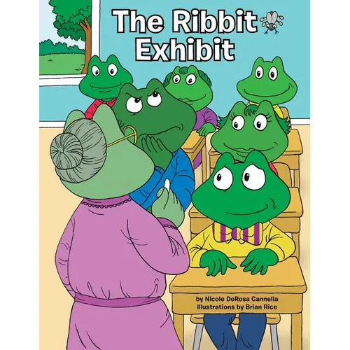 The Ribbit Exhibit: One frog's tale of a leap of faith - Paperback