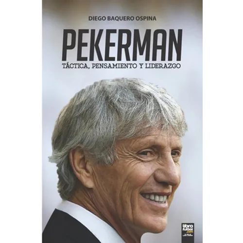 Pekerman: Táctica, Pensamiento Y Liderazgo - Paperback