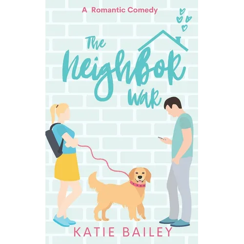 The Neighbor War: A Romantic Comedy - Paperback