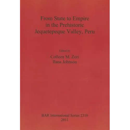 From State to Empire in the Prehistoric Jequetepeque Valley, Peru - Paperback
