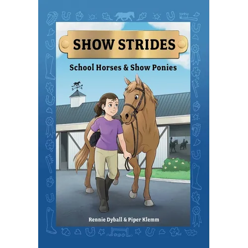 Show Strides Vol. 1: School Horses & Show Ponies Volume 1 - Paperback