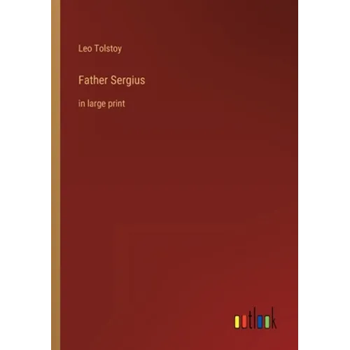 Father Sergius: in large print - Paperback